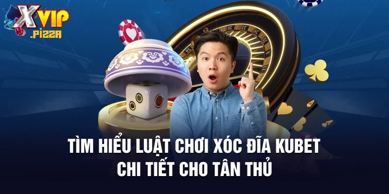 Tìm hiểu sơ bộ về luật chơi xóc đĩa