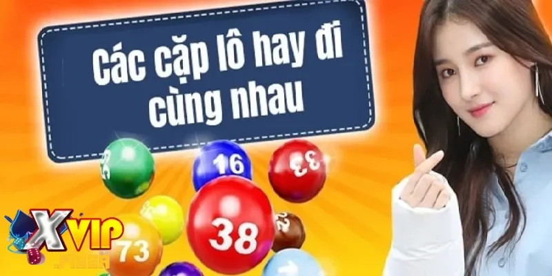 Các cặp lô hay ra cùng nhau phổ biến nhất 2024